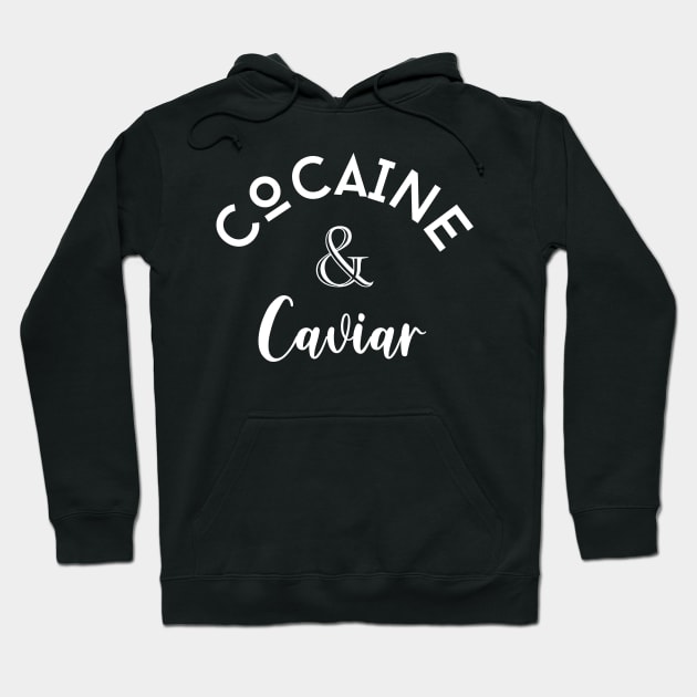 Cocaine & caviar hoodie hotsell